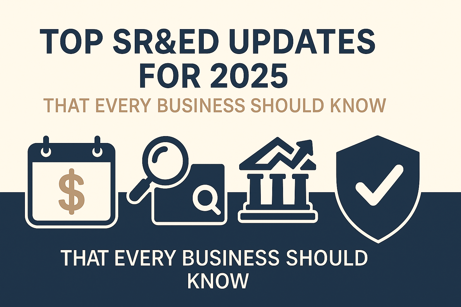 Top SR&ED Updates for 2025 That Every Business Should Know