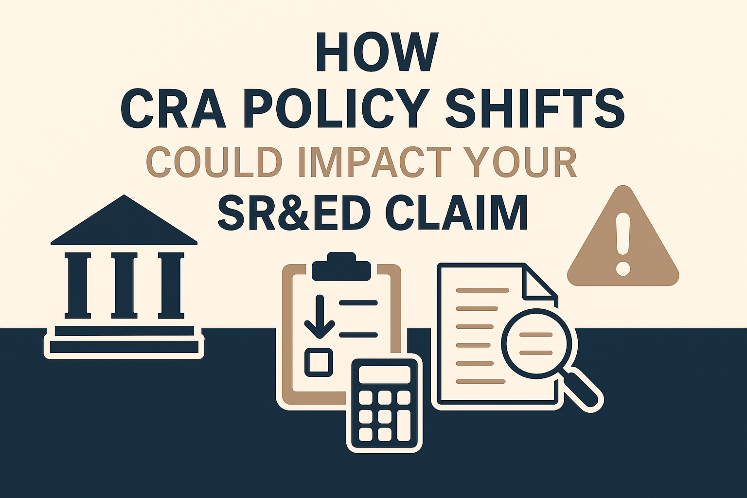 How CRA Policy Shifts Could Impact Your SR&ED Claim – Infographic