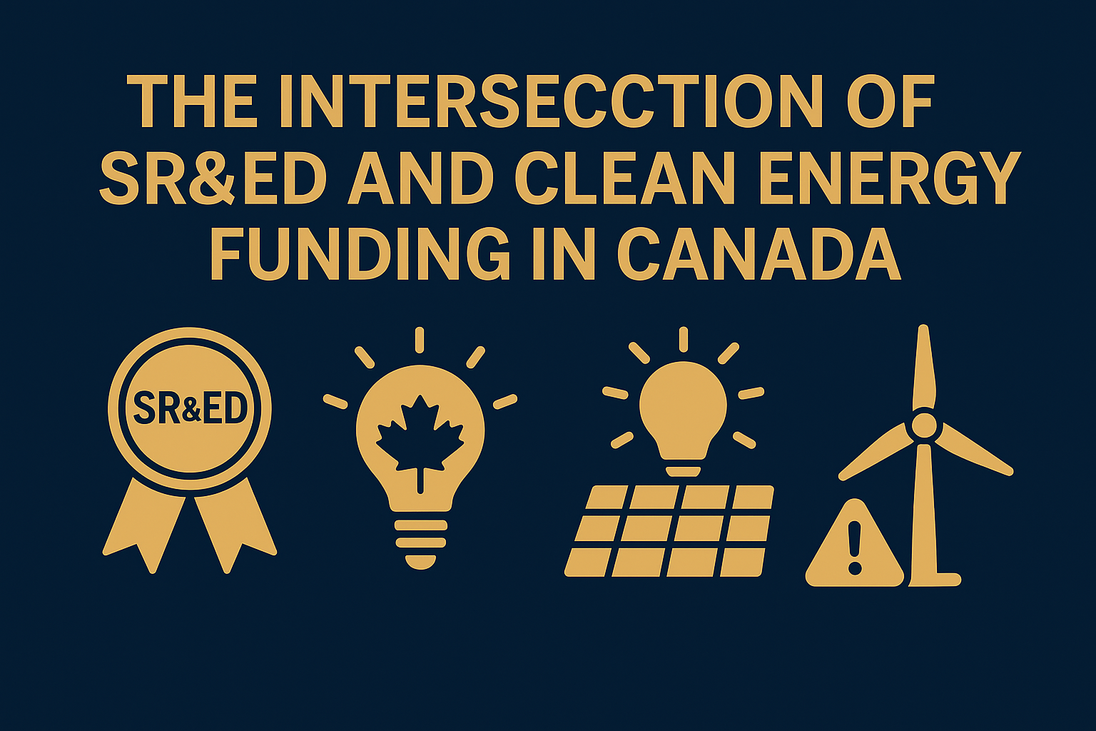 The Intersection of SR&ED and Clean Energy Funding in Canada