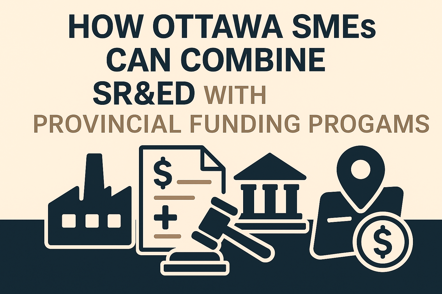 How Ottawa SMEs Can Combine SR&ED with Provincial Funding Programs